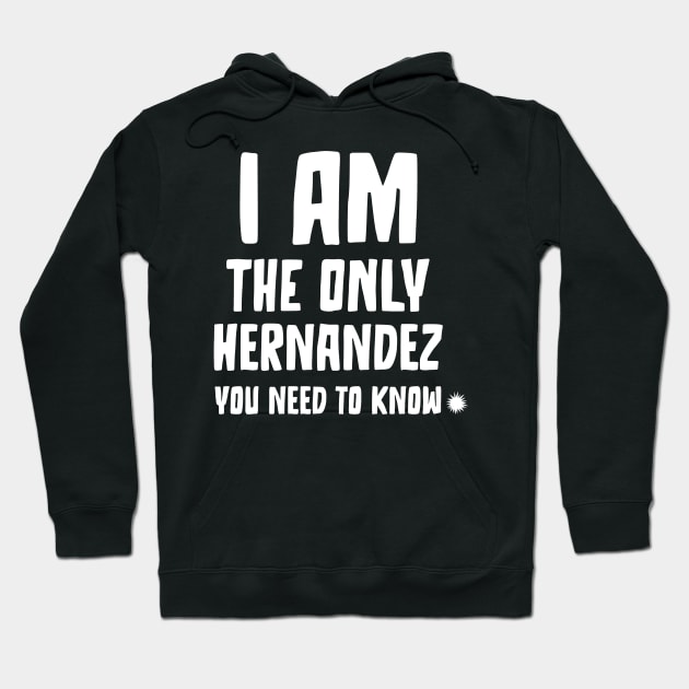 Hernandez: Your One and Only Hoodie by RJS Inspirational Apparel